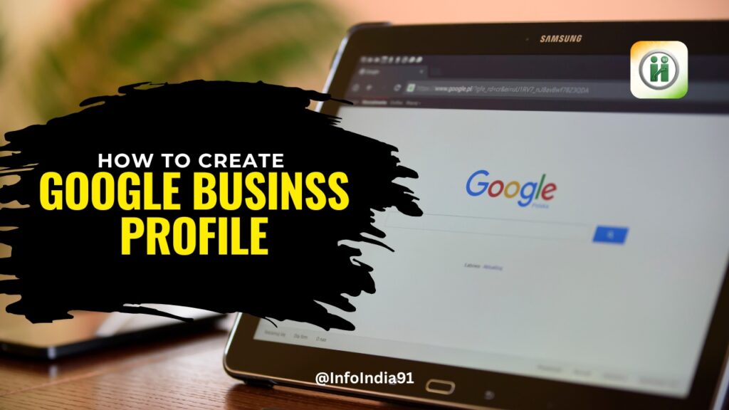 Tablet showing Google homepage with text How to Create Google Business Profile step by step guide